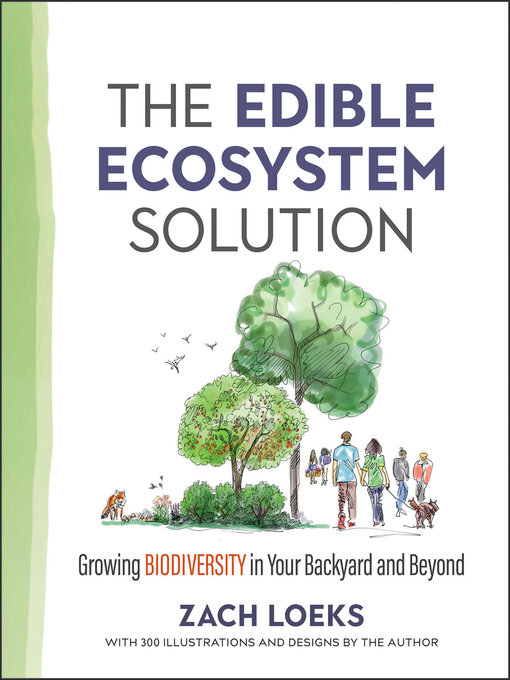 Title details for The Edible Ecosystem Solution by Zach Loeks - Available